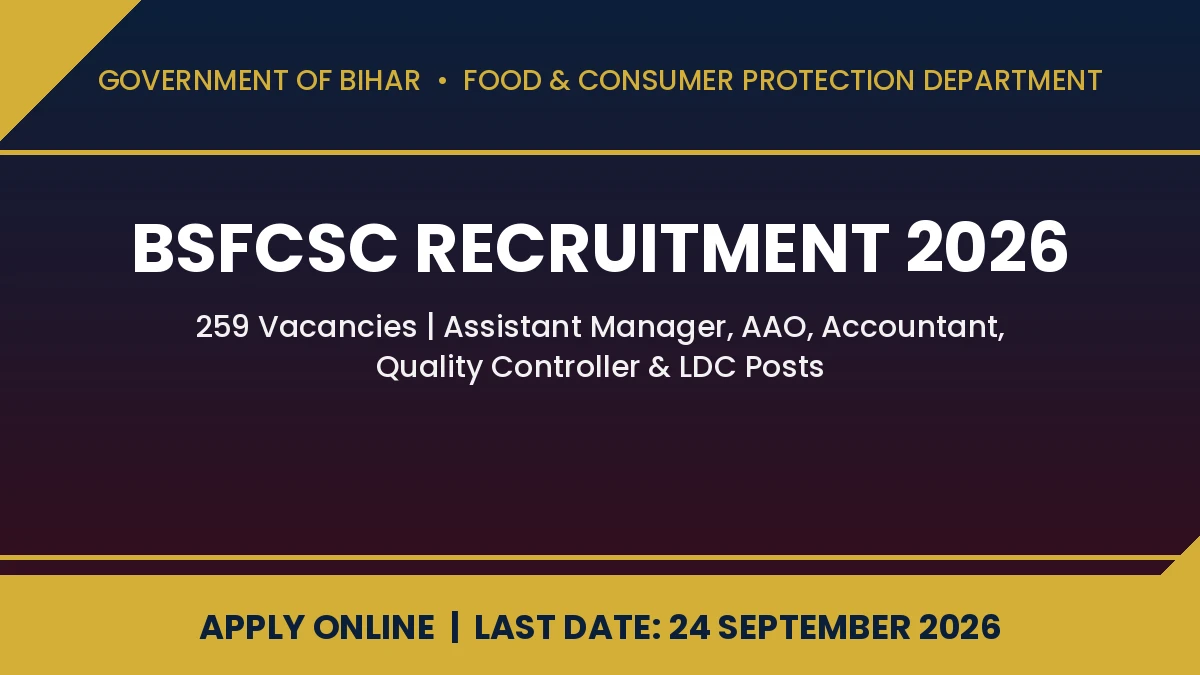 BSFCSC New Vacancy 2026 : 259 Posts Notified for Assistant Manager, AAO, Accountant, LDC — Apply Online