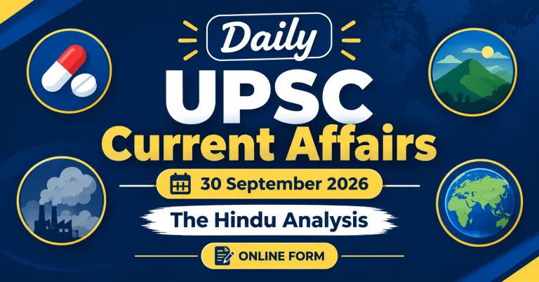Daily UPSC Current Affairs | Today 30 September 2026 – The Hindu Analysis